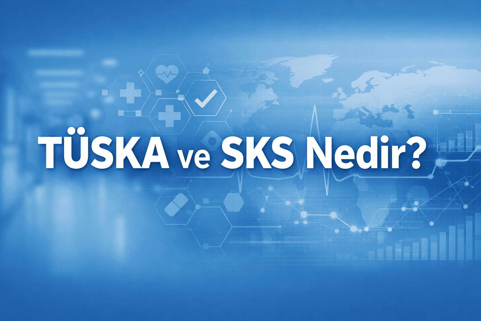 tüska ve sks nedir